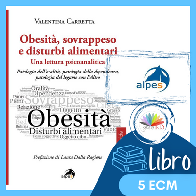 OBESITÀ, SOVRAPPESO E DISTURBI ALIMENTARI: UNA LETTURA PSICOANALITICA