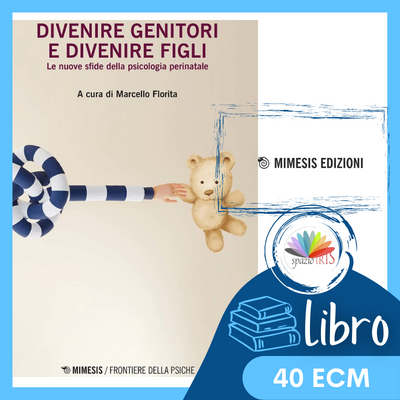 DIVENIRE GENITORI E DIVENIRE FIGLI – LE NUOVE SFIDE DALLA PSICOLOGIA PERINATALE