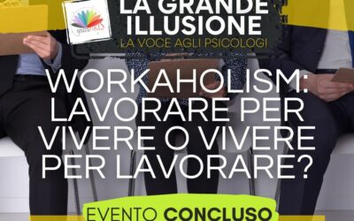 WORKAHOLISM: LAVORARE PER VIVERE O VIVERE PER LAVORARE?