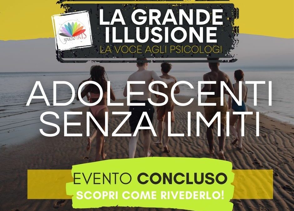ADOLESCENTI SENZA LIMITI: COSA CI DICONO I RAGAZZI DI OGGI?