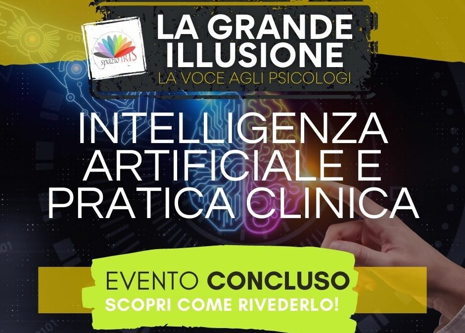 INTELLIGENZA ARTIFICIALE E PRATICA CLINICA. COME LA TECNOLOGIA PUO’ CAMBIARE IL LAVORO DELLO PSICOLOGO