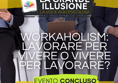 WORKAHOLISM: LAVORARE PER VIVERE O VIVERE PER LAVORARE?