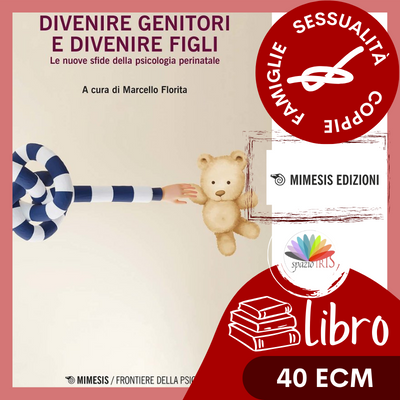 DIVENIRE GENITORI E DIVENIRE FIGLI – LE NUOVE SFIDE DALLA PSICOLOGIA PERINATALE