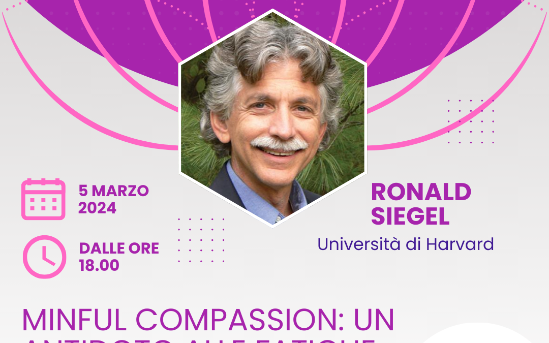 MINDFUL COMPASSION: UN ANTIDOTO ALLE FATICHE DELL’ESSERE EMPATICI