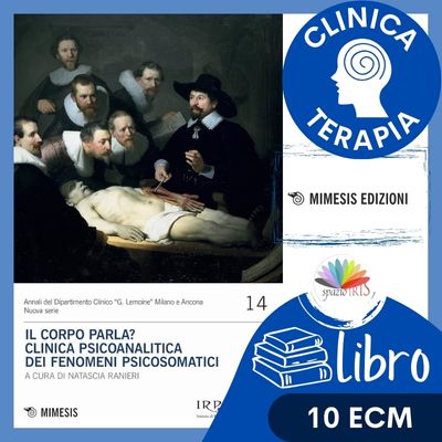 IL CORPO PARLA? CLINICA PSICOANALITICA DEI FENOMENI PSICOSOMATICI