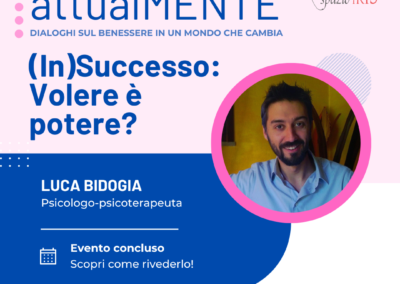 (IN)SUCCESSO: VOLERE È POTERE? | CON LUCA BIDOGIA