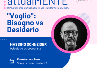 “VOGLIO”: BISOGNO VS DESIDERIO | CON MASSIMO SCHNEIDER