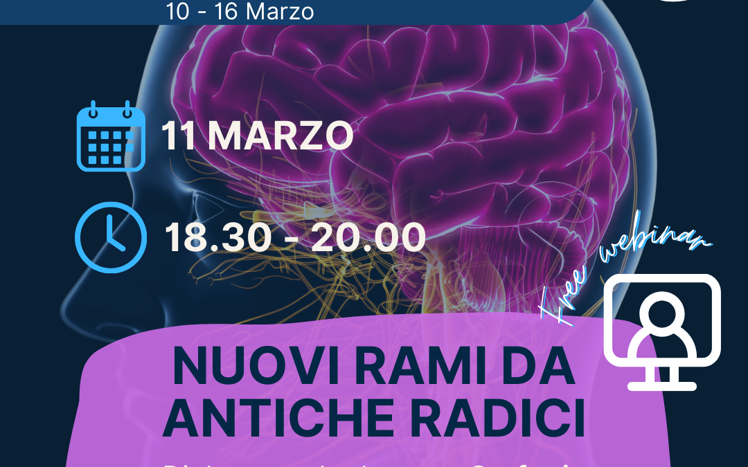 NUOVI RAMI DA ANTICHE RADICI | SETTIMANA DEL CERVELLO 2025
