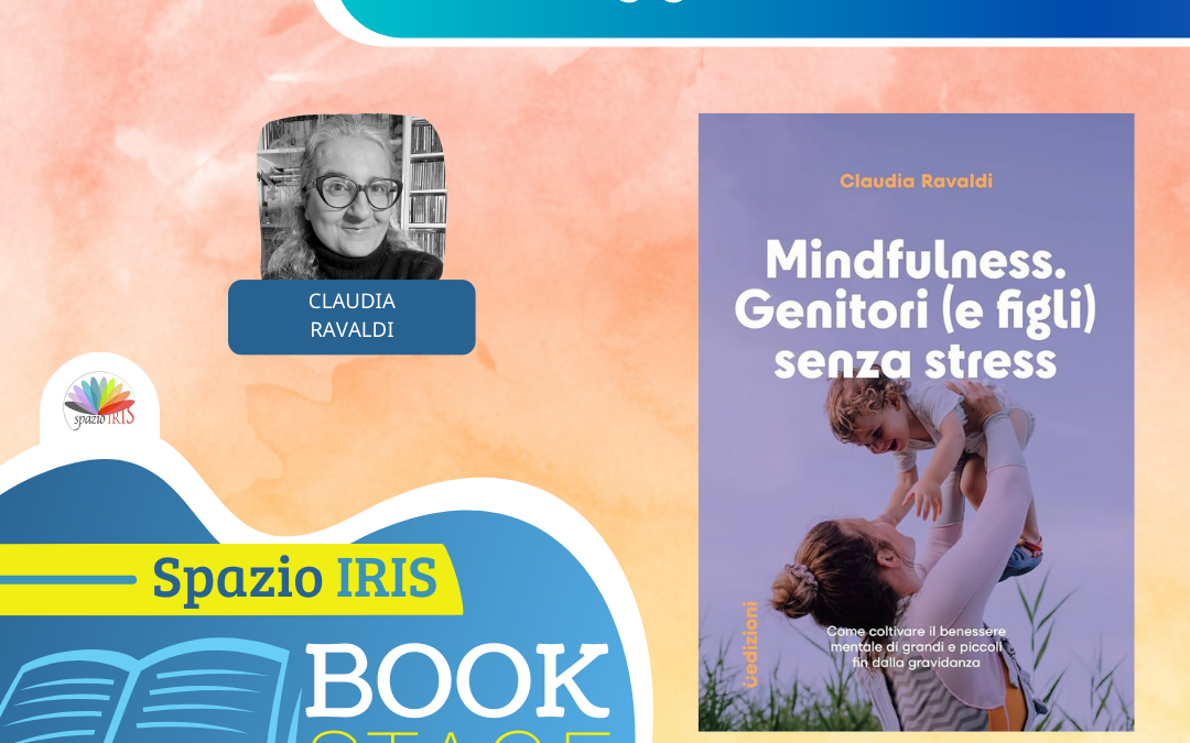 MINDFULNESS: GENITORI (E FIGLI) SENZA STRESS | CON CLAUDIA RAVALDI