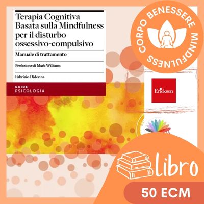 TERAPIA COGNITIVA BASATA SULLA MINDFULNESS PER IL DISTURBO OSSESSIVO COMPULSIVO